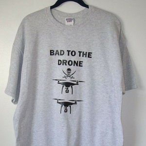 Men's Tee Shirt,Bad To The Drone